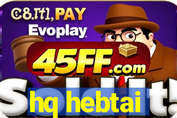 hq hebtai